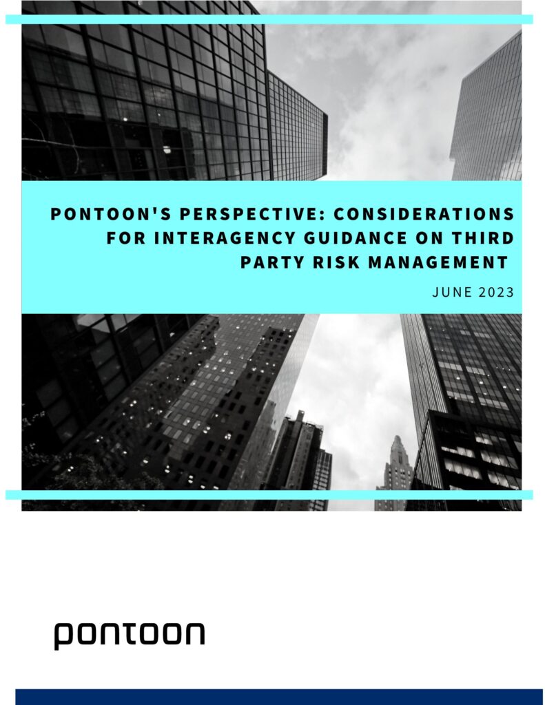 PONTOON'S PERSPECTIVE: CONSIDERATIONS FOR INTERAGENCY GUIDANCE ON THIRD PARTY RISK MANAGEMENT JUNE 2023 - Whitepaper 